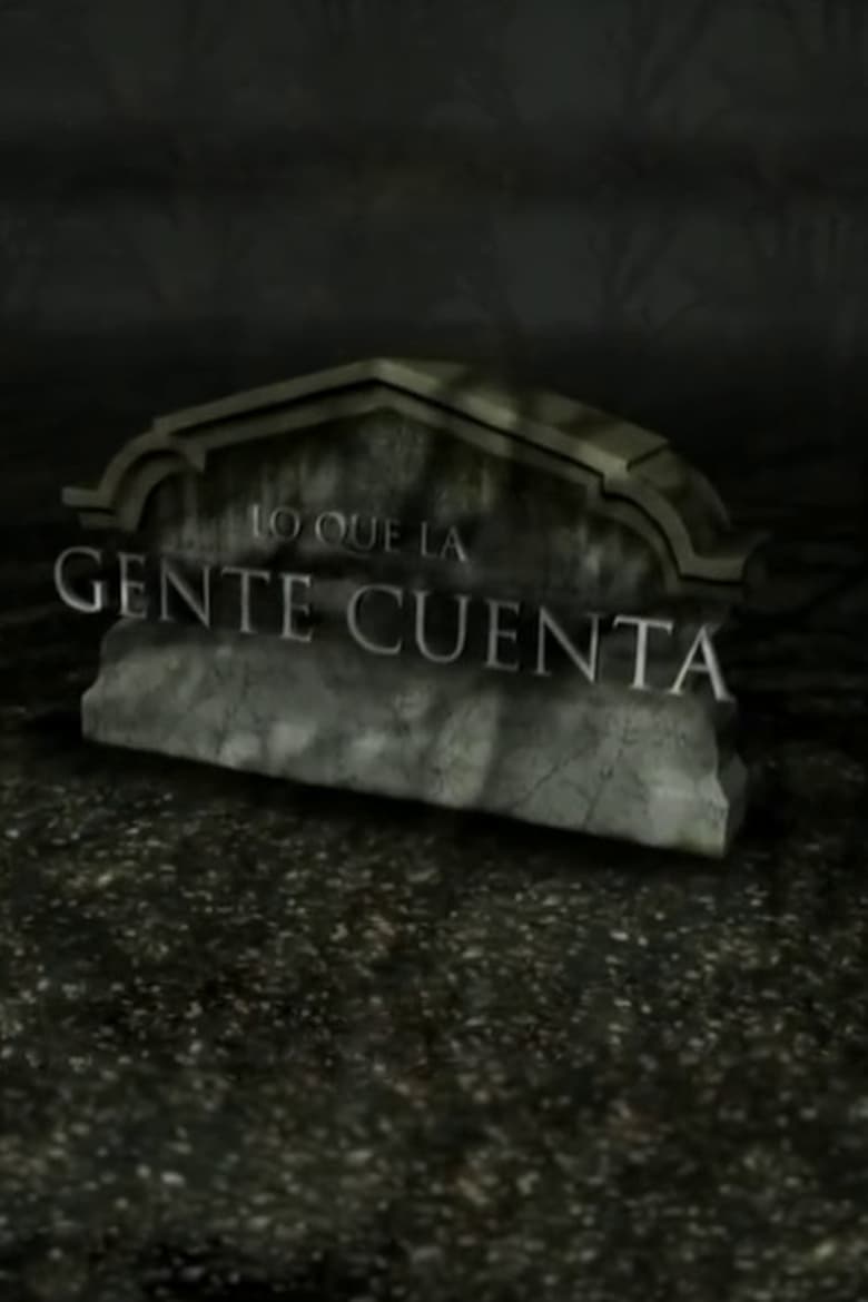 Poster of Episodes in Lo Que La Gente Cuenta - Season 3 - Season 3