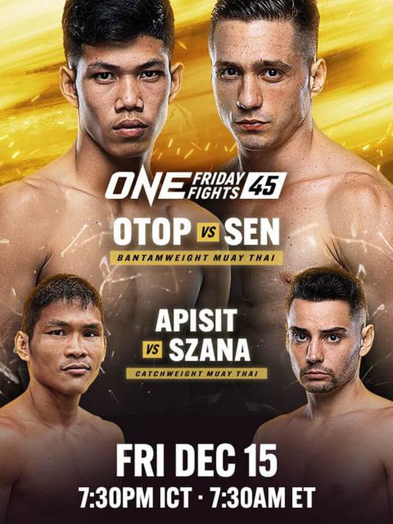 Poster of ONE Friday Fights 45: Otop vs. Sen