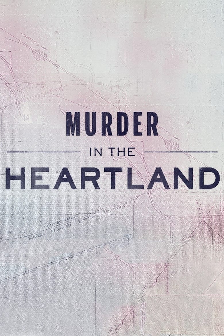 Poster of Episodes in Murder In The Heartland - Season 1 - Season 1