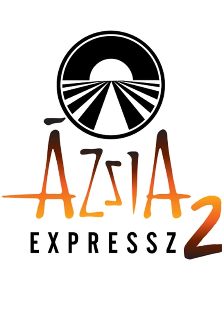 Poster of Episodes in Ázsia Expressz - Season 2 - Season 2