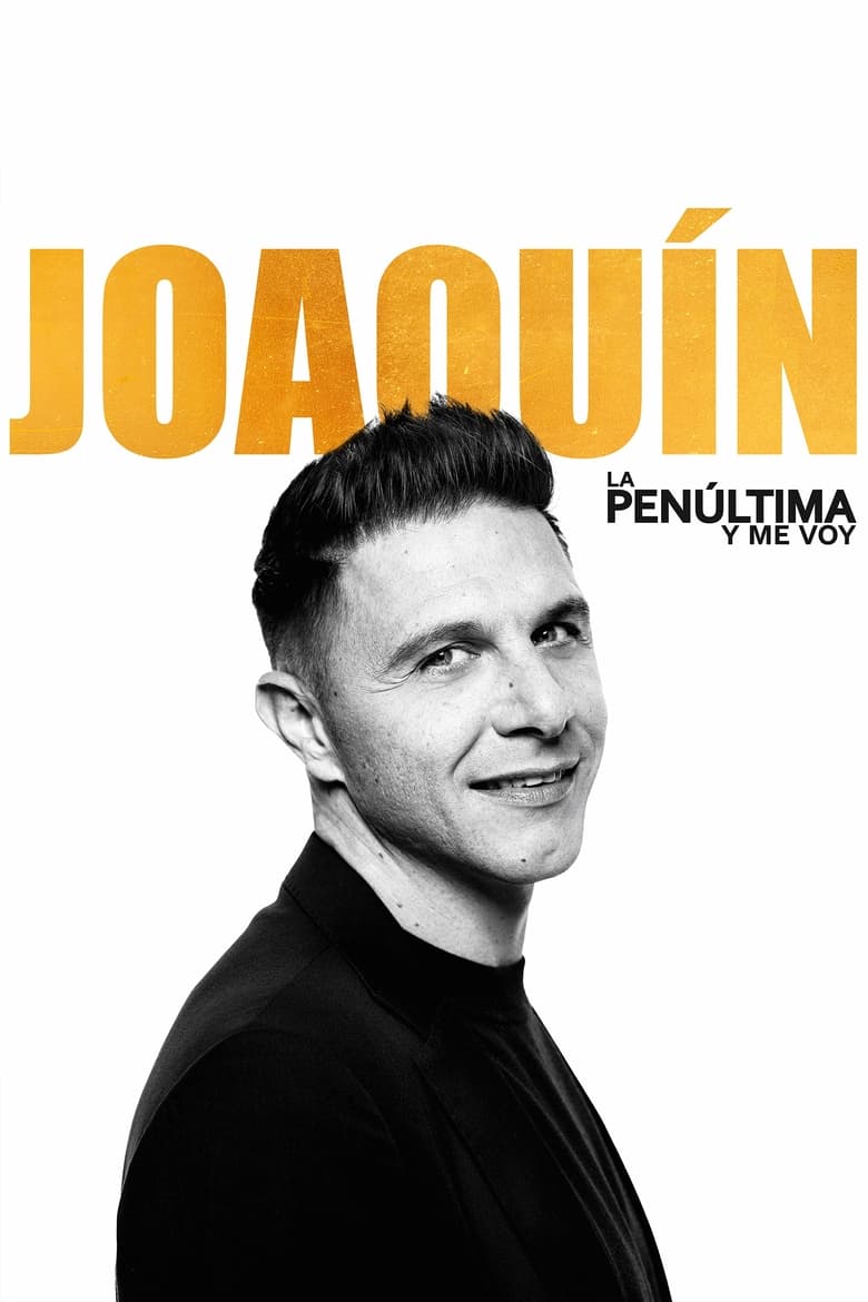 Poster of Episodes in Joaquín, La Penúltima Y Me Voy - Season 1 - Season 1