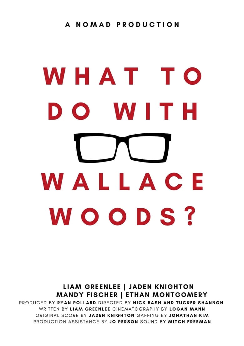 Poster of What to Do with Wallace Woods?