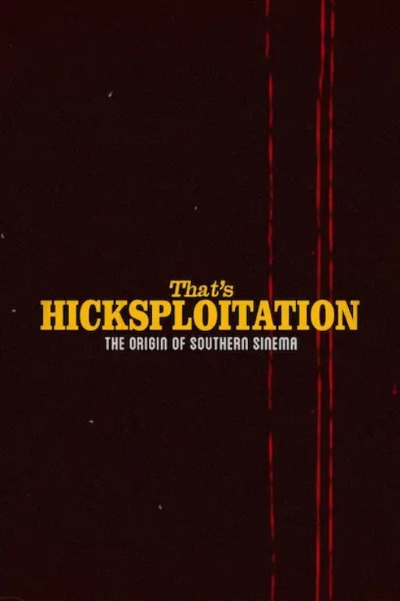 Poster of That's Hicksploitation: The Origin of Southern Sinema