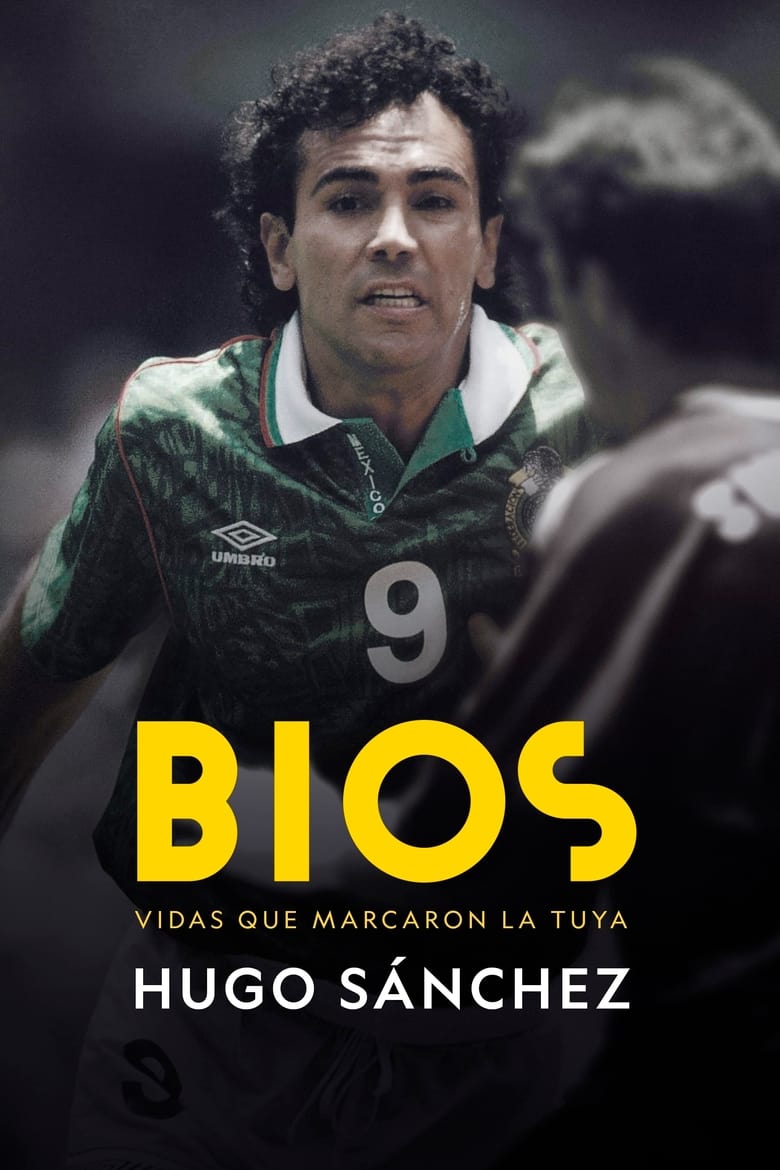 Poster of Bios: Hugo Sánchez