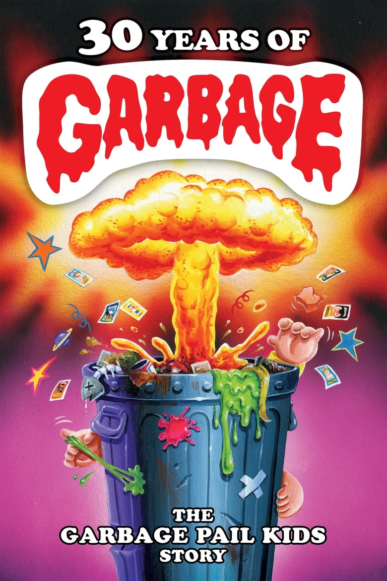 Poster of 30 Years of Garbage: The Garbage Pail Kids Story