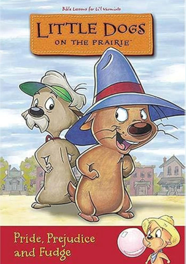 Poster of Little Dogs On The Prairie: Pride Prejudice And Fudge