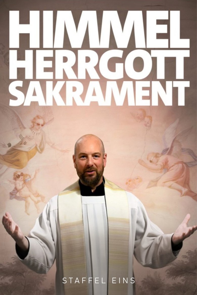 Poster of Episodes in Himmel, Herrgott, Sakrament - Season 1 - Season 1