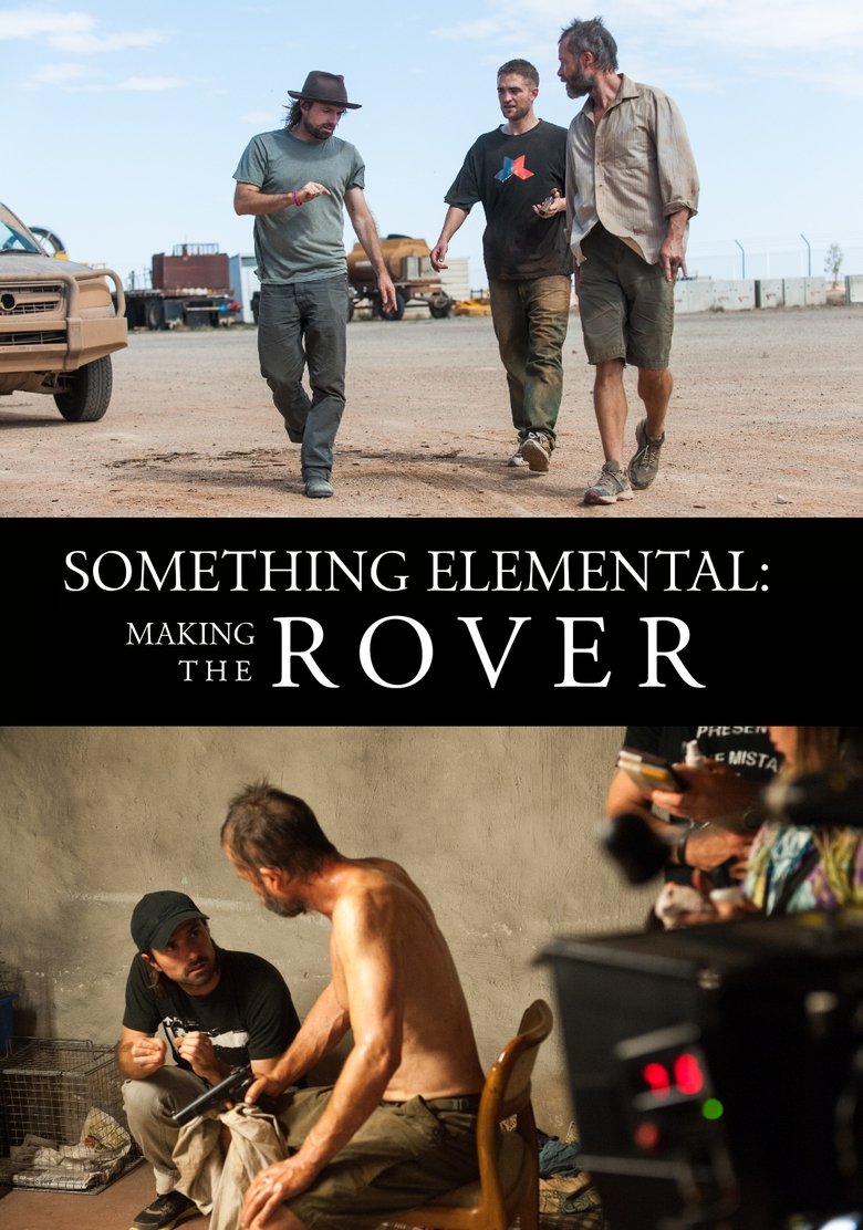 Poster of Something Elemental: Making 'The Rover'