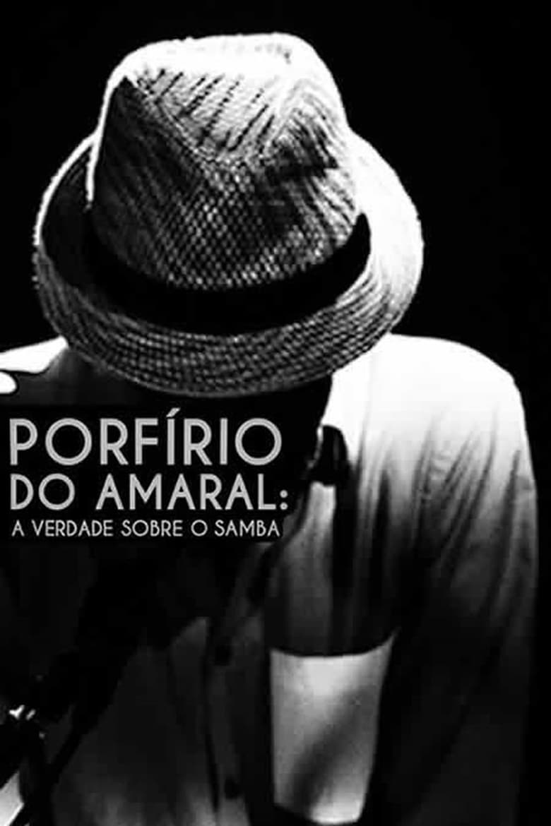 Poster of Porfírio do Amaral: A Verdade Sobre o Samba