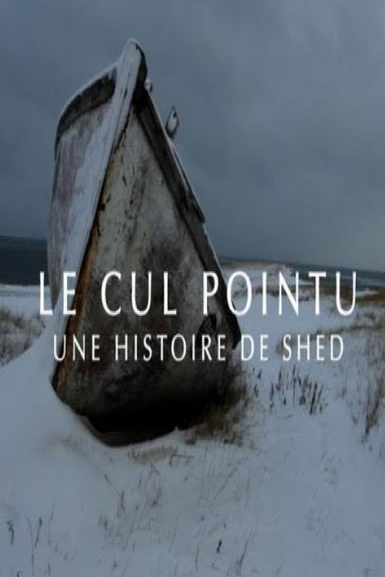 Poster of Le Cul Pointu: Une Histoire de Shed