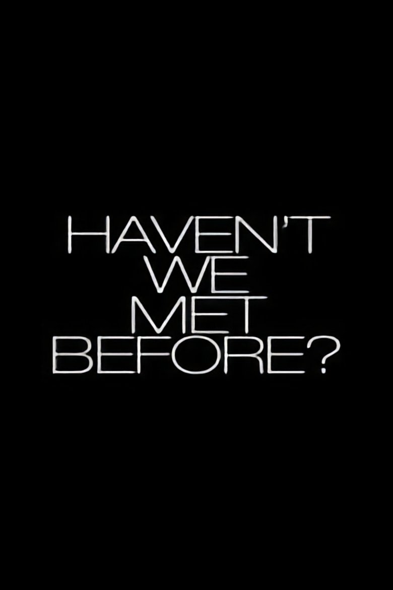 Poster of Haven't We Met Before?