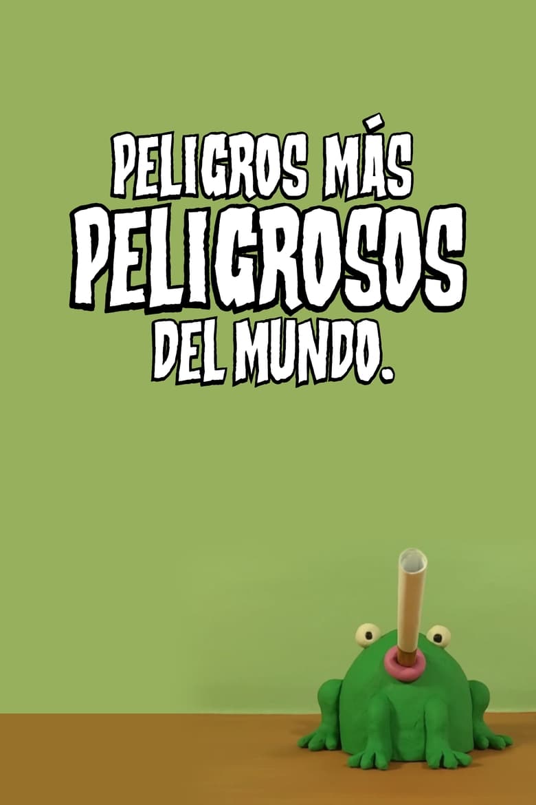 Poster of Peligros más peligrosos del mundo