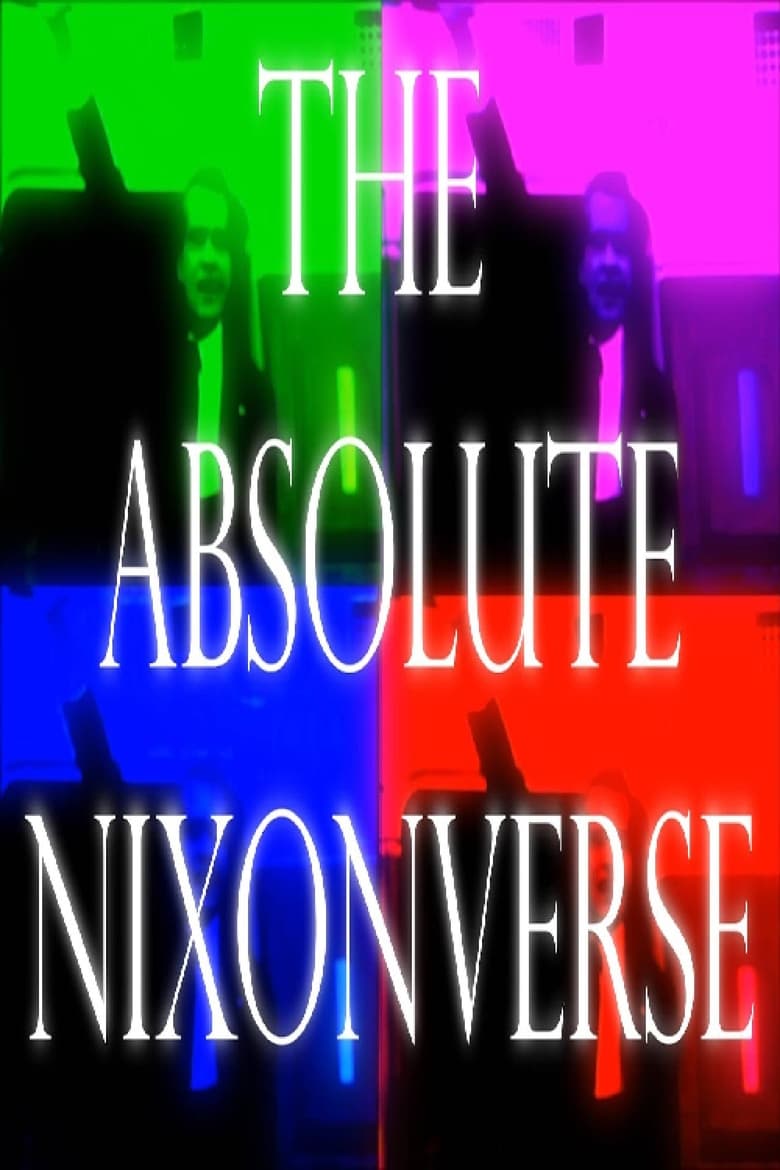 Poster of THE ABSOLUTE NIXONVERSE
